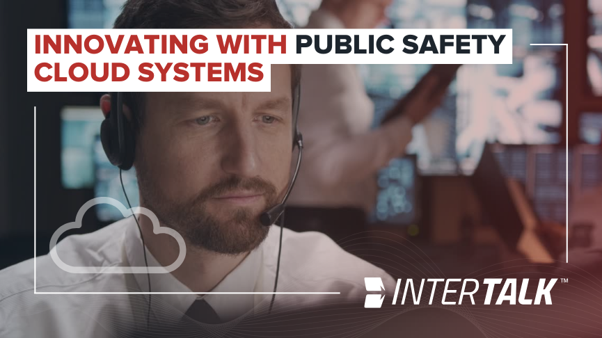 Innovating with Public Safety Cloud Systems