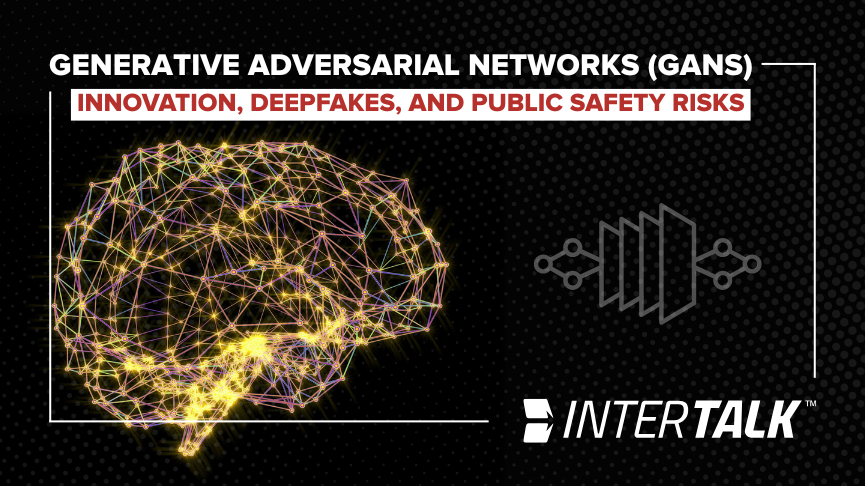 GANs Explained: Innovation, Deepfakes, and Public Safety Risks